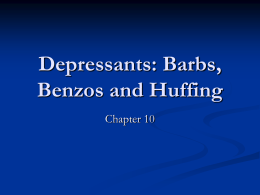 Depressants: Barbs, Benzos and Huffing Chapter 10