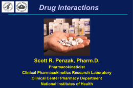 Drug Interactions Scott R. Penzak, Pharm.D.