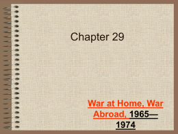 Chapter 29 War at Home, War Abroad, —