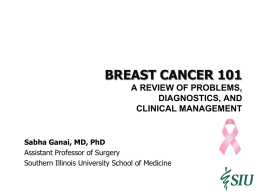 BREAST CANCER 101 A REVIEW OF PROBLEMS, DIAGNOSTICS, AND CLINICAL MANAGEMENT