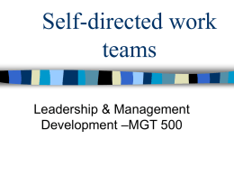 Self-directed work teams Leadership &amp; Management –MGT 500
