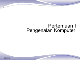 Pertemuan I Pengenalan Komputer 5/20/2016 1