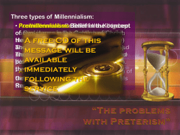 Amillennialism: Postmillennialism: Premillennialism: Three types of Millennialism: