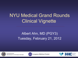 NYU Medical Grand Rounds Clinical Vignette Albert Ahn, MD (PGY3)