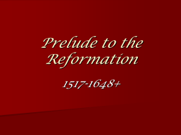 Prelude to the Reformation 1517-1648+
