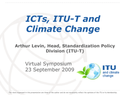 ICTs, ITU-T and Climate Change Virtual Symposium 23 September 2009