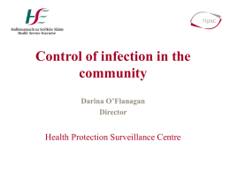 Control of infection in the community Health Protection Surveillance Centre Darina O’Flanagan