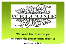 We would like to invite you and our school