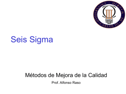 Seis Sigma Métodos de Mejora de la Calidad Prof. Alfonso Raso Alfonso Raso