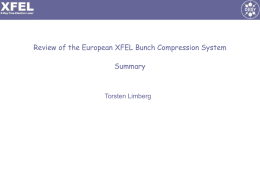 Review of the European XFEL Bunch Compression System Summary Torsten Limberg