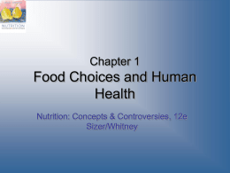 Food Choices and Human Health Chapter 1 Nutrition: Concepts &amp; Controversies, 12e