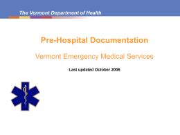 Pre-Hospital Documentation Vermont Emergency Medical Services The Vermont Department of Health
