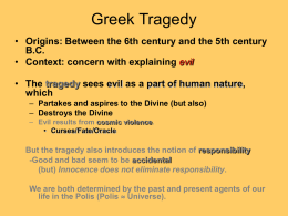 Greek Tragedy Origins: Between the 6th century and the 5th century The