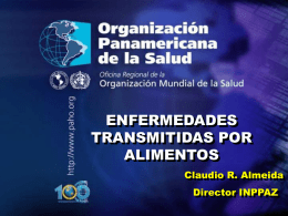 ENFERMEDADES TRANSMITIDAS POR ALIMENTOS Claudio R. Almeida