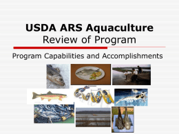 USDA ARS Aquaculture Review of Program Program Capabilities and Accomplishments