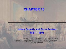 CHAPTER 18 Urban Growth and Farm Protest – 1893 1887