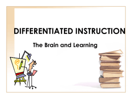 DIFFERENTIATED INSTRUCTION The Brain and Learning