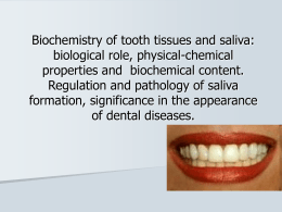 Biochemistry of tooth tissues and saliva: biological role, physical-chemical
