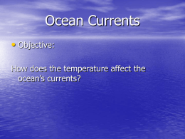 Ocean Currents • Objective: How does the temperature affect the