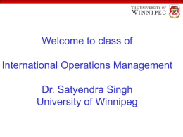 Learning Objectives Welcome to class of International Operations Management Dr. Satyendra Singh