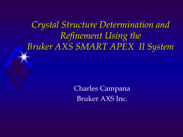 Crystal Structure Determination and Refinement Using the Charles Campana