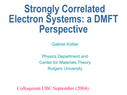 Strongly Correlated Electron Systems: a DMFT Perspective Colloquium UBC September (2004)