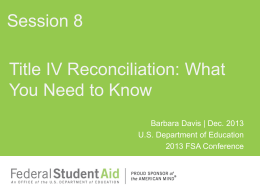 Session 8 Title IV Reconciliation: What You Need to Know