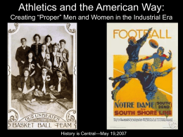 Athletics and the American Way: —May 19,2007 History is Central