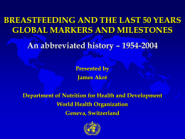 BREASTFEEDING AND THE LAST 50 YEARS GLOBAL MARKERS AND MILESTONES