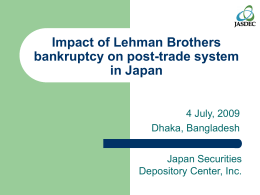 Impact of Lehman Brothers bankruptcy on post-trade system in Japan 4 July, 2009