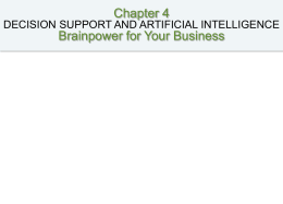 Chapter 4 Brainpower for Your Business DECISION SUPPORT AND ARTIFICIAL INTELLIGENCE