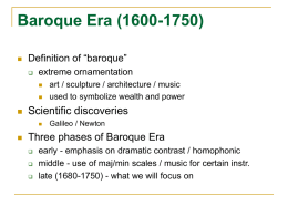 Baroque Era (1600-1750) Scientific discoveries Three phases of Baroque Era Definition of “baroque”