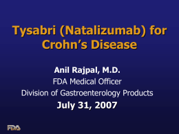 Tysabri (Natalizumab) for Crohn’s Disease July 31, 2007 Anil Rajpal, M.D.