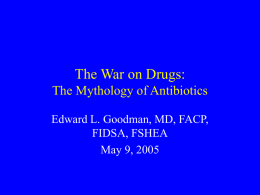 The War on Drugs: The Mythology of Antibiotics FIDSA, FSHEA