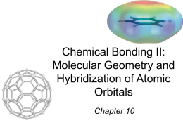 Chemical Bonding II: Molecular Geometry and Hybridization of Atomic Orbitals