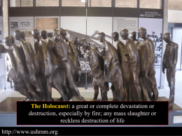 The Holocaust: a great or complete devastation or reckless destruction of life