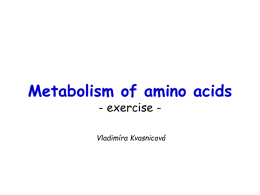 Metabolism of amino acids - exercise - Vladimíra Kvasnicová