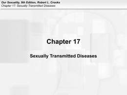 Chapter 17 Sexually Transmitted Diseases Our Sexuality, 9th Edition, Robert L. Crooks