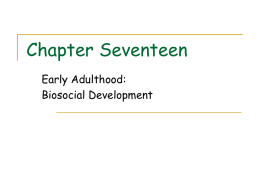 Chapter Seventeen Early Adulthood: Biosocial Development
