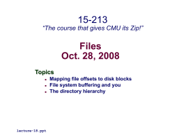 Files Oct. 28, 2008 15-213 “The course that gives CMU its Zip!”