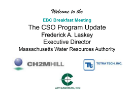 Welcome to the The CSO Program Update Frederick A. Laskey Executive Director