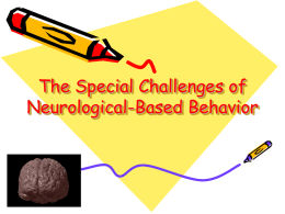 The Special Challenges of Neurological-Based Behavior
