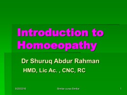 Introduction to Homoeopathy Dr Shuruq Abdur Rahman HMD, Lic Ac. , CNC, RC