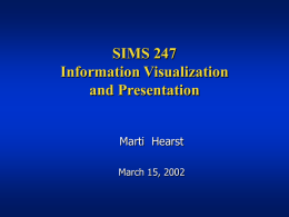 SIMS 247 Information Visualization and Presentation Marti  Hearst
