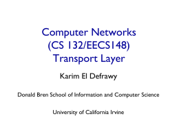 Computer Networks (CS 132/EECS148) Transport Layer Karim El Defrawy