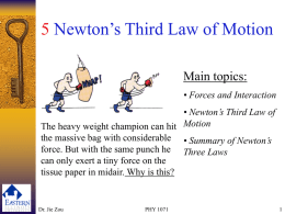 5 Newton’s Third Law of Motion Main topics: