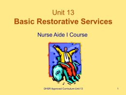 Basic Restorative Services Unit 13 Nurse Aide I Course DHSR Approved Curriculum-Unit 13