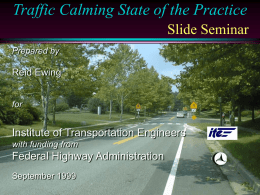 Traffic Calming State of the Practice Slide Seminar Institute of Transportation Engineers