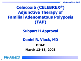 Celecoxib (CELEBREX ) Adjunctive Therapy of Familial Adenomatous Polyposis
