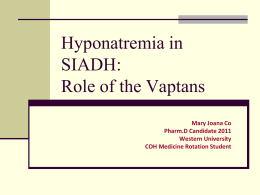 Hyponatremia in SIADH: Role of the Vaptans Mary Joana Co